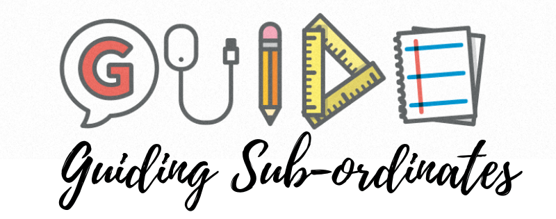 Leadership-Guiding Sub-ordinates