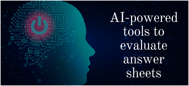 AI-powered tools to evaluate answer sheets