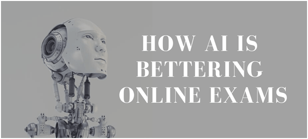 How AI is benefiting online exams