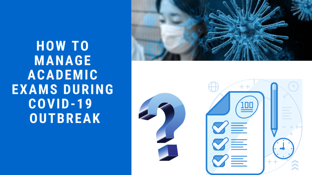 How to manage academic exams during Covid-19 outbreak