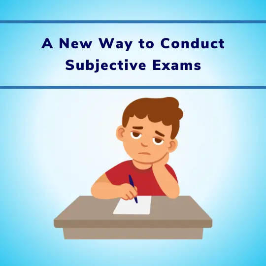 A New Way to Conduct Subjective Exams