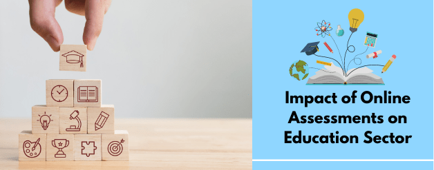 Impact of Online Assessments on education sector