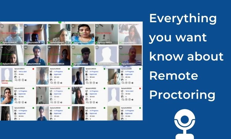 Everything you want know about Remote Proctoring
