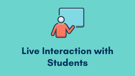 Live interaction with the students to discuss problems faced by them
