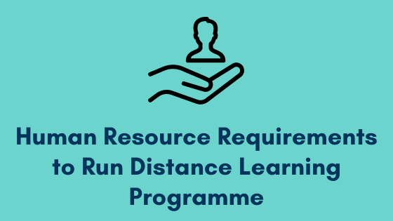 Human resource requirements for distance learning program