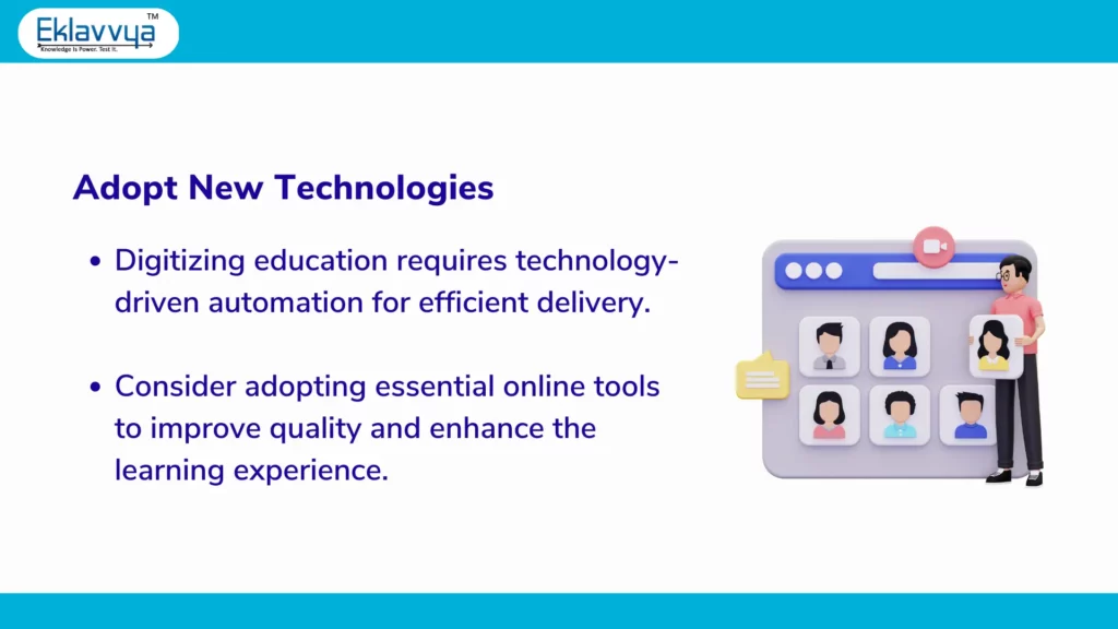 Adopt new technologies