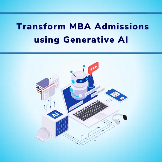 Transform MBA Admissions using Generative AI