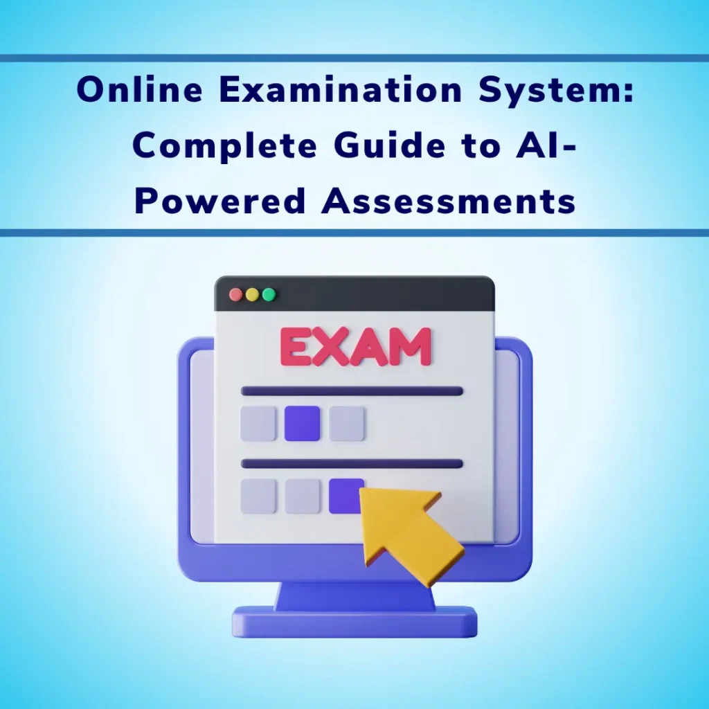 Online Examination System Complete Guide to AI-Powered Assessment Platform