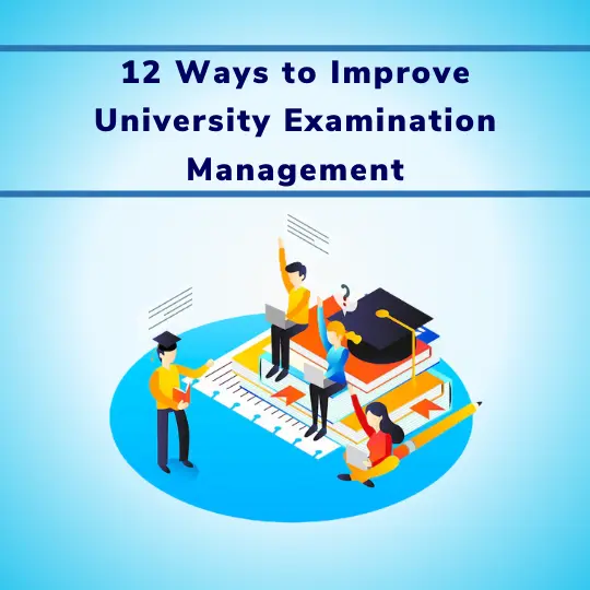 12 Ways to Improve University Examination Management