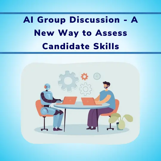 AI Group Discussion - A New Way to Assess Candidate Skills