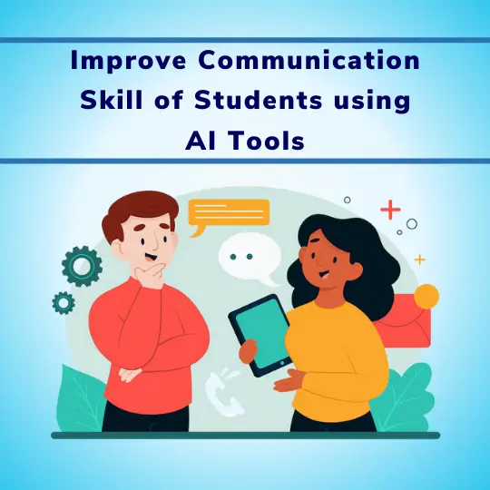 Improve Communication Skill of Students using AI Tools
