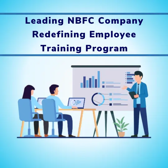 Leading NBFC Company Redefining Employee Training Program