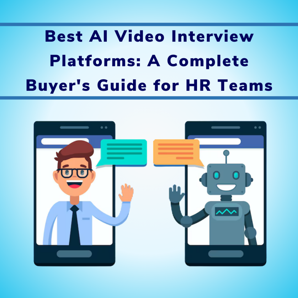 Best AI Video Interview Platforms A Complete Buyer's Guide for HR Teams