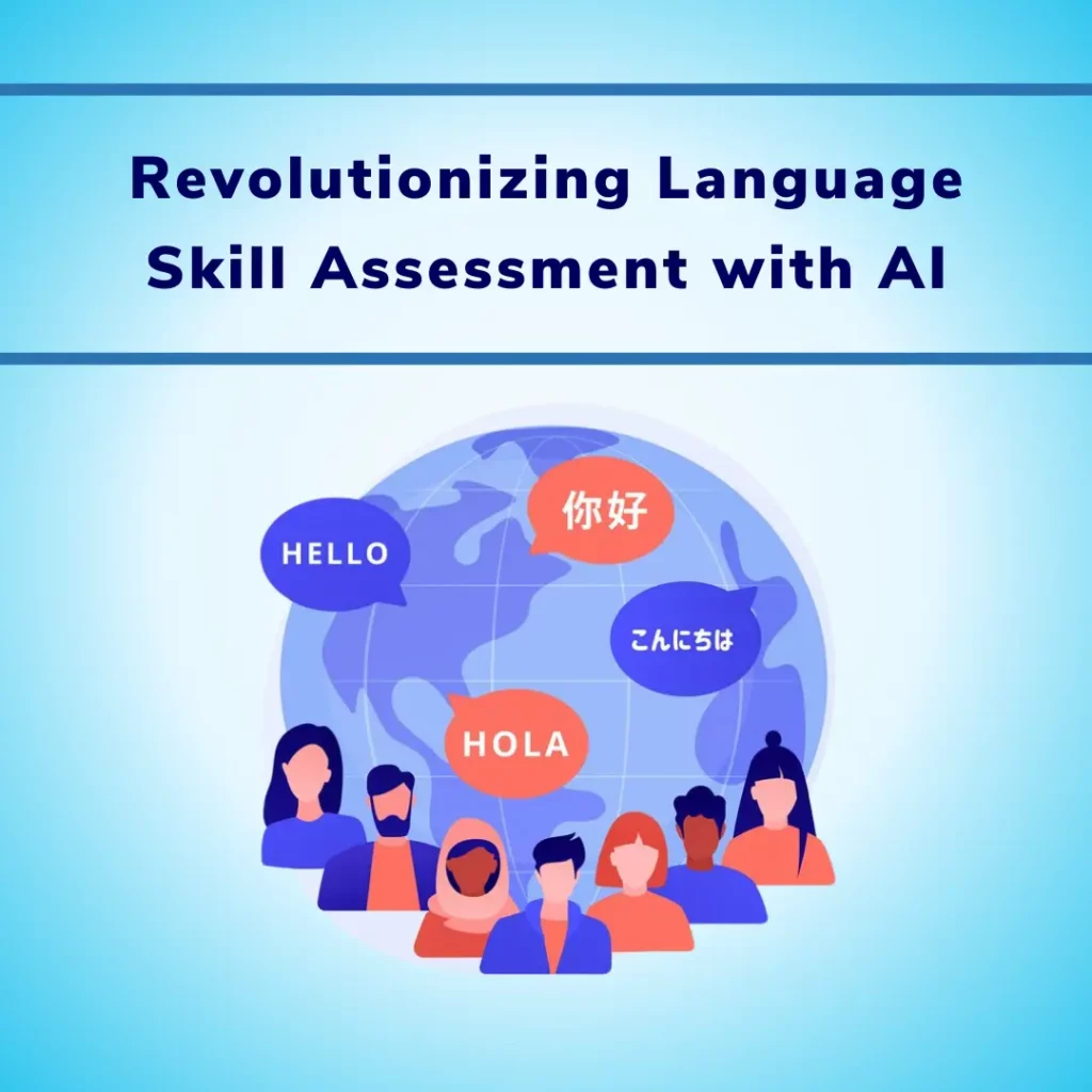 Revolutionizing Language Skill Assessment with AI