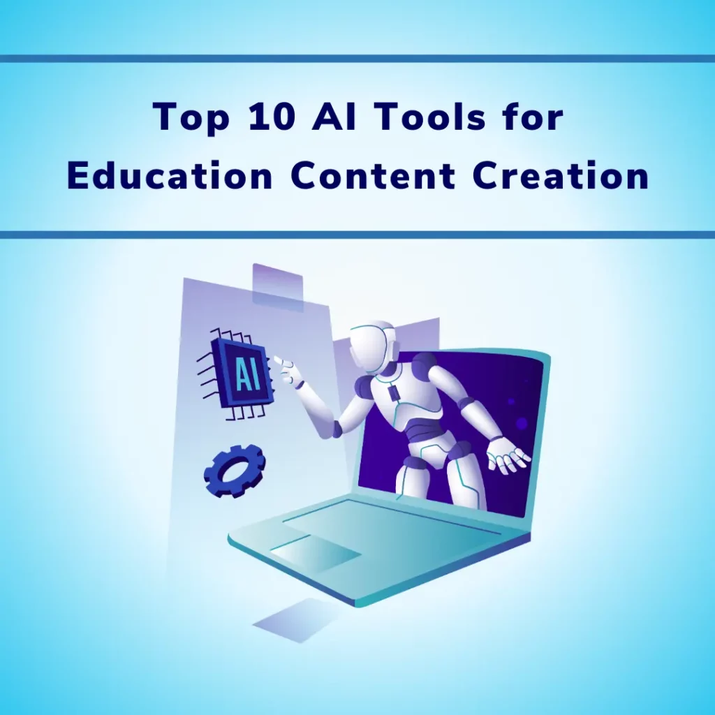 Top 10 AI Tools for Education Content Creation