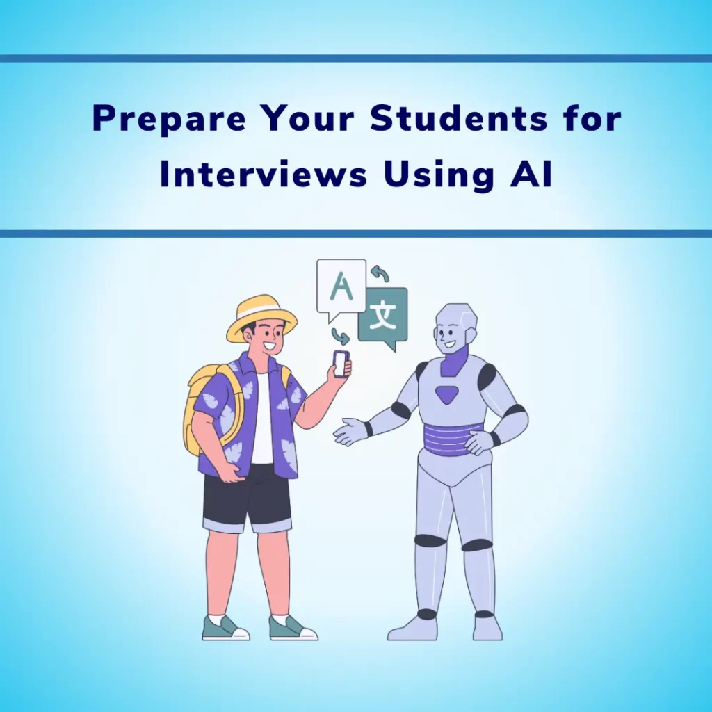 Prepare Your Students for Interviews Using AI