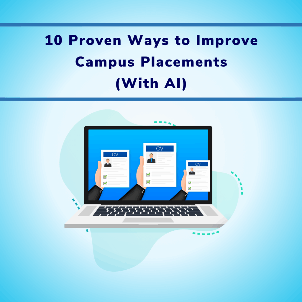 10 Proven Ways to Improve Campus Placements (With AI)