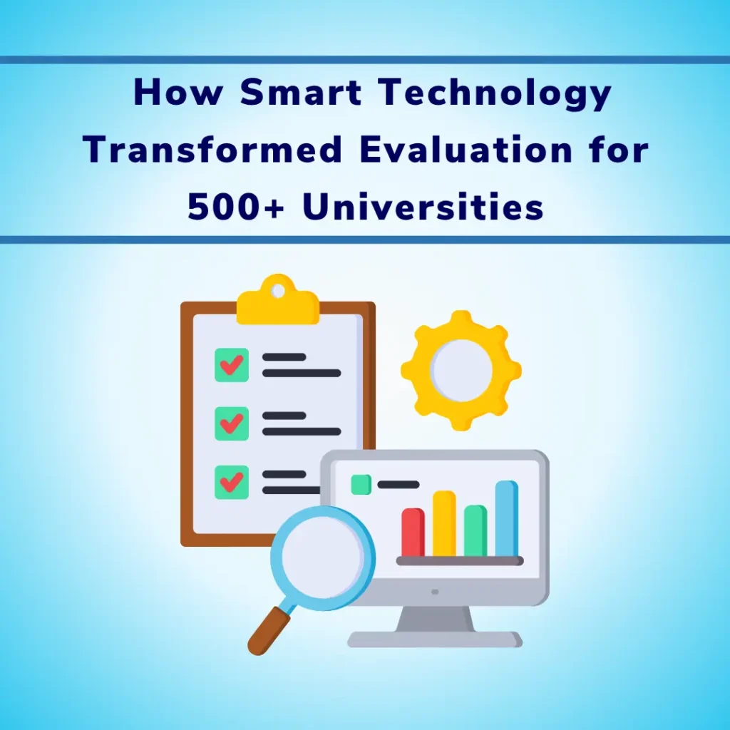 How Smart Technology Transformed Evaluation for 500+ Universities