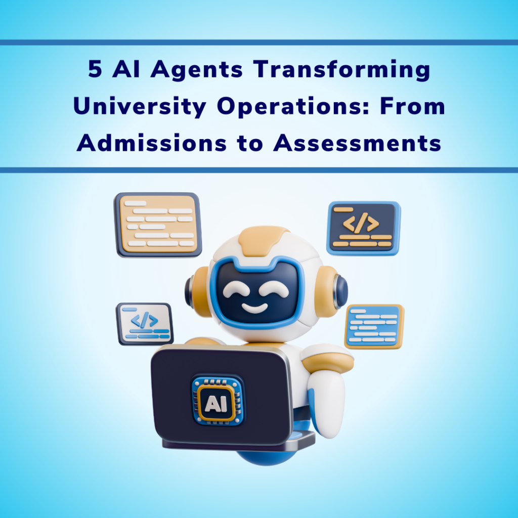 5 AI Agents Transforming University Operations From Admissions to Assessments