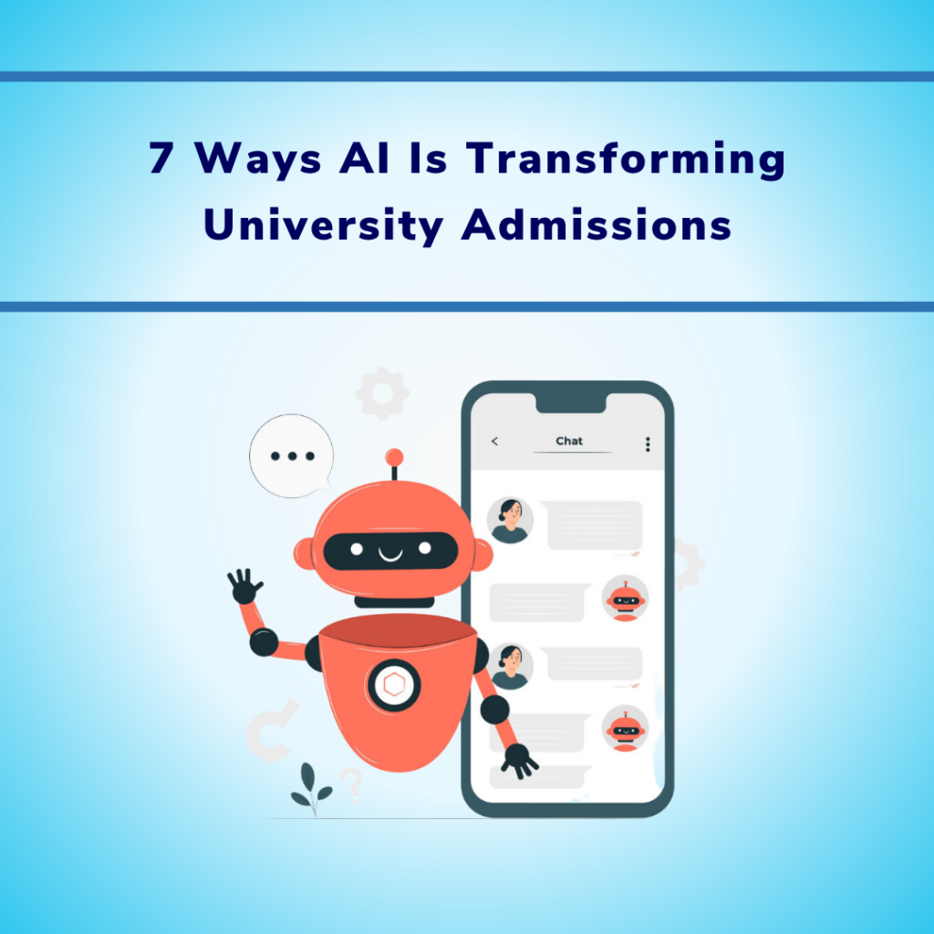 7 Ways AI Is Transforming University Admissions