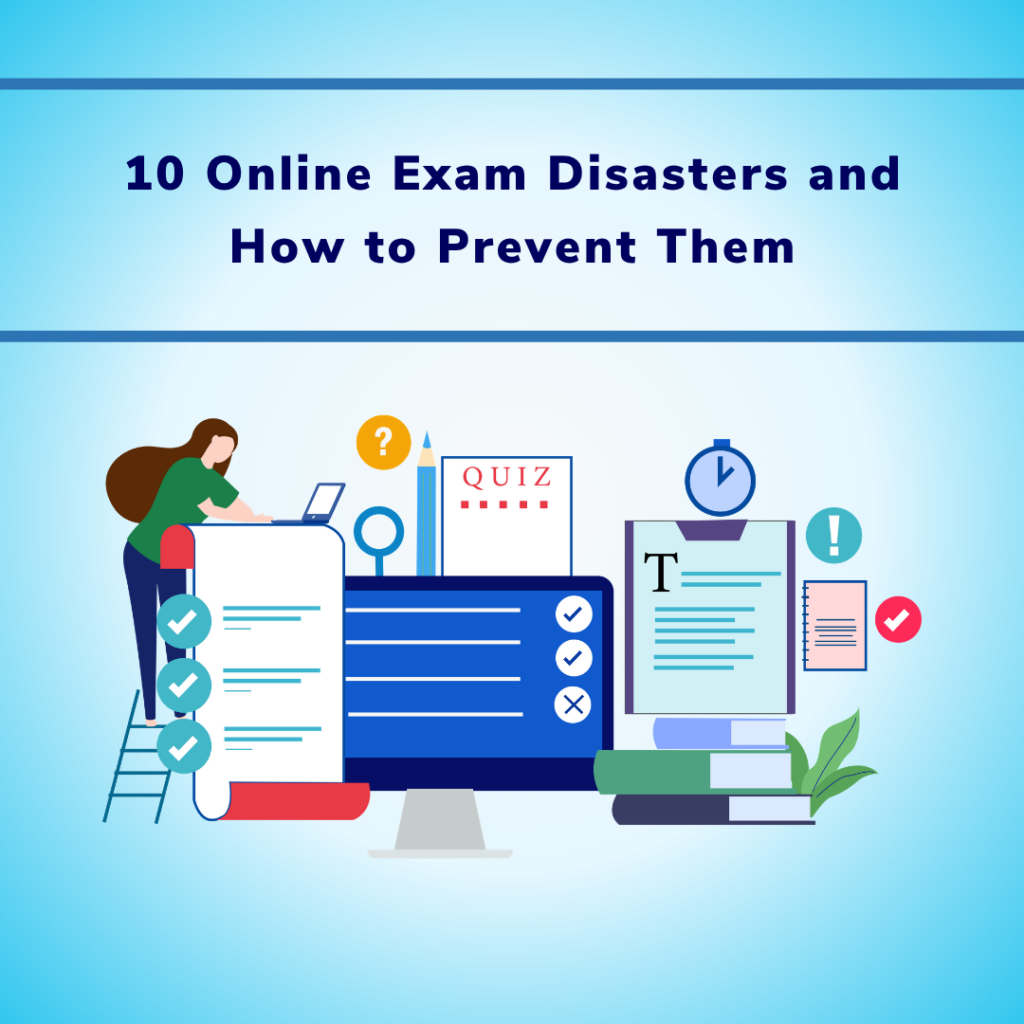 10 Online Exam Disasters and How to Prevent Them