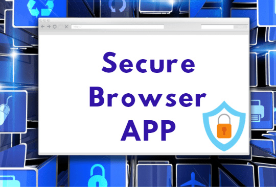 Secure Browser App for online exams Secure Browser App for online exams