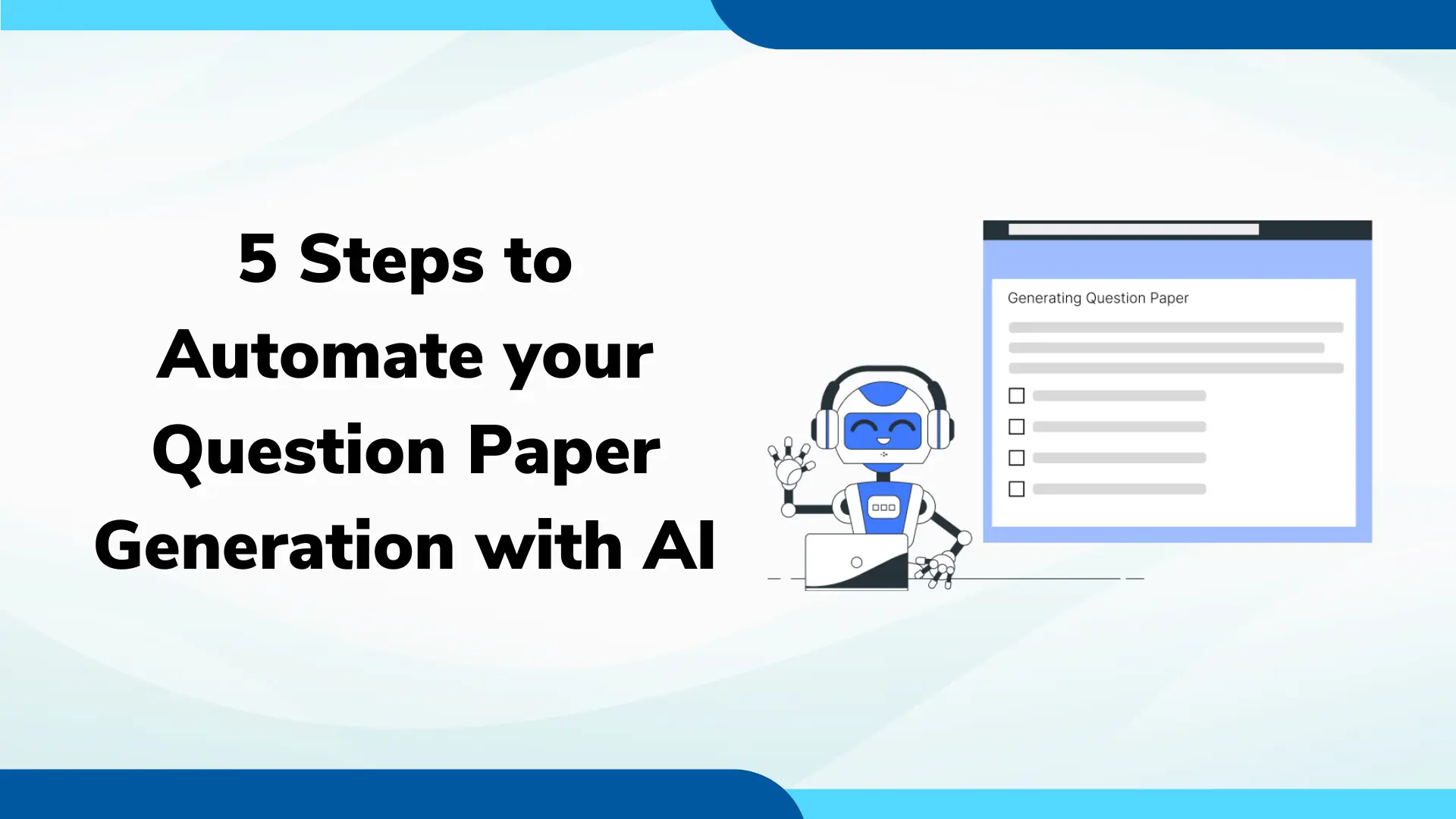 5 Steps to Automate your Question Paper Generation with AI