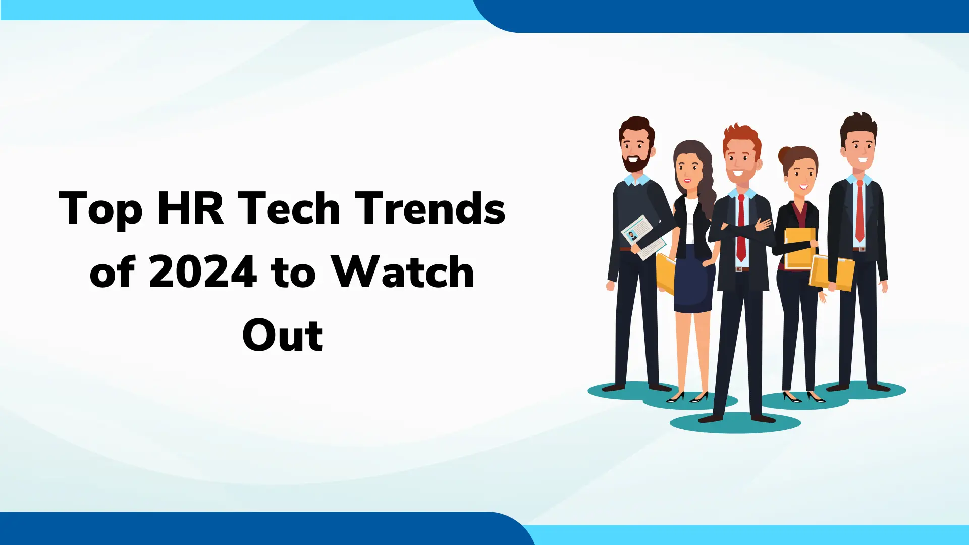 Top HR Tech Trends of 2024 to Watch Out